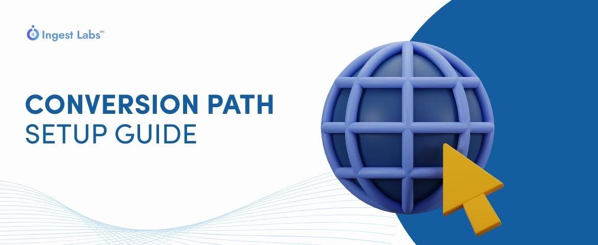Step-by-Step Guide on How to Set Up and Optimize Conversion Path Analysis