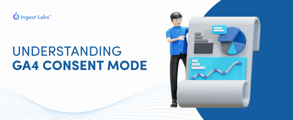 Understanding GA4 Consent Mode: Setup and Impact